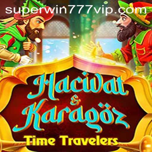 HacivatandKaragoz: Exploring the Enchanting World of SuperWin777