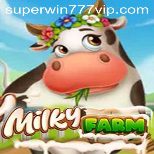 MilkyFarm: A Thrilling New Gaming Experience with SuperWin777